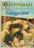 Horváth Ildikó,Szabó Sándorné - Receptvarázs - Zöldséges ételek