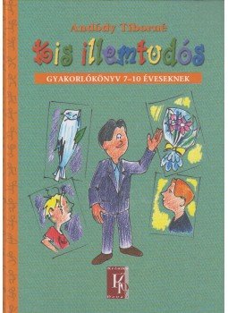 Andódy Tiborné - Kis illemtudós Andódy Tiborné - Kis illemtudós, Budapest 2004 antikvár könyv