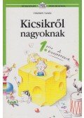 Vekerdy Tamás - Kicsikről nagyoknak 1. rész