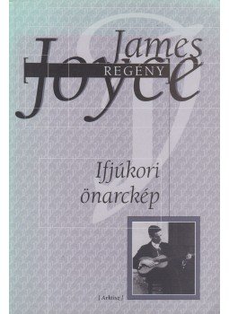 James Joyce - Ifjúkori önarckép James Joyce - Ifjúkori önarckép, Budapest 2003 antikvár könyv