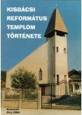 Oláh József - Kisbácsi református templom története