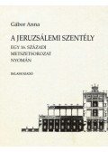 Gábor Anna - A jeruzsálemi Szentély - Egy 16. századi metszetsorozat nyomán
