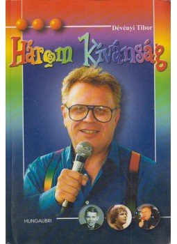 Dévényi Tibor - Három kívánság Dévényi Tibor - Három kívánság, Budapest 0 antikvár könyv