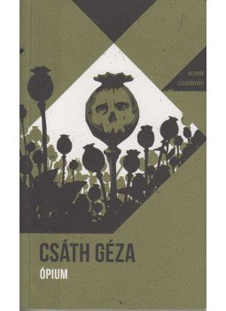 Csáth Géza - Ópium, Budapest 2019 antikvár könyv