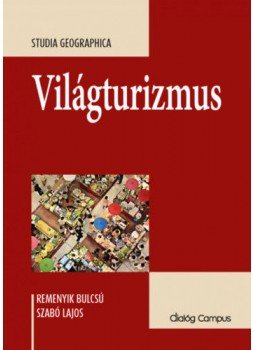 Remenyik Bulcsú, Szabó Lajos - Világturizmus Remenyik Bulcsú, Szabó Lajos - Világturizmus, null 2019 antikvár könyv