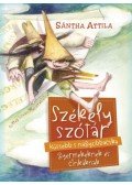 Sántha Attila - Székely szótár küssebb s nagyobbacska gyermekeknek és cinkáknak