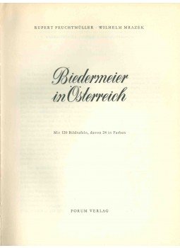 Rupert Feuchtmüller, Wilhelm Mrazek - Biedermeier in Österreich Rupert Feuchtmüller, Wilhelm Mrazek - Biedermeier in Österreich, 1963 antikvár könyv
