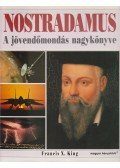 Francis X. King,Stephen Skinner - Nostradamus - A jövendőmondás nagykönyve