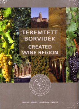 Werner Krisztina - Teremtett borvidék Werner Krisztina - Teremtett borvidék, 2013 antikvár könyv