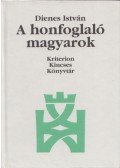 Dienes István - A honfoglaló magyarok