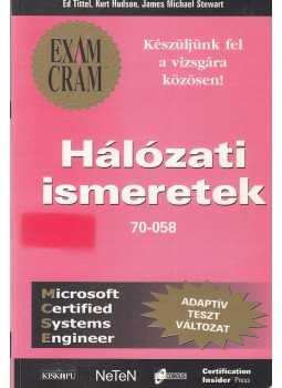 Tittel, Ed, Hudson, Kurt, Stewart, James Michael - Hálózati Ismeretek Tittel, Ed, Hudson, Kurt, Stewart, James Michael - Hálózati Ismeretek, Budapest 1999 antikvár könyv