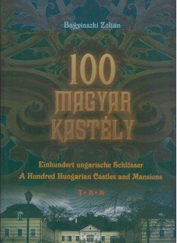 Bagyinszki Zoltán - 100 magyar kastély Bagyinszki Zoltán - 100 magyar kastély, Debrecen 0 antikvár könyv