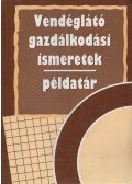 Zugorné Rácz Éva - Vendéglátó gazdálkodási ismeretek - Példatár