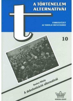 Benkes Mihály - A dekolonizáció alternatívái Benkes Mihály - A dekolonizáció alternatívái, Budapest 1999 antikvár könyv