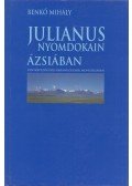 Benkő Mihály - Julianus nyomdokain Ázsiában