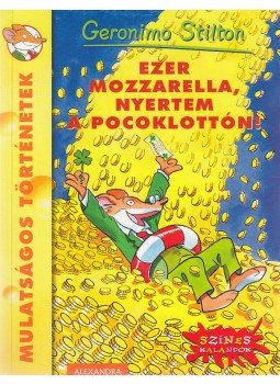 Geronimo Stilton - Ezer mozzarella, nyertem a Pocoklottón!,  2012 antikvár könyv