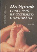 Spock, Benjamin,Rothenberg, Michael B. dr. - Dr. Spock csecsemő- és gyermekgondozása