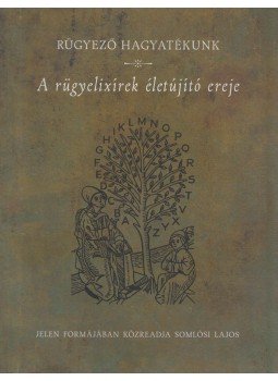 Somlósi Lajos - A rügyelixírek életújító ereje Somlósi Lajos - A rügyelixírek életújító ereje, 2012 antikvár könyv