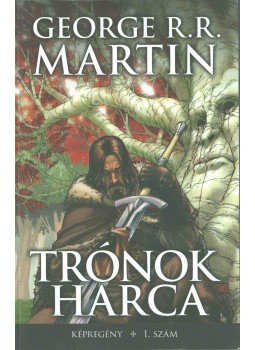George R. R. Martin, DANIEL ABRAHAM - Trónok harca képregény 1. rész George R. R. Martin, DANIEL ABRAHAM - Trónok harca képregény 1. rész, Szeged 2017 antikvár könyv