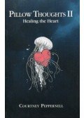 Courtney Peppernell - Pillow Thoughts II - Healing the Heart