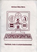 Kőrösné Mikis Márta - Gyermekinformatika