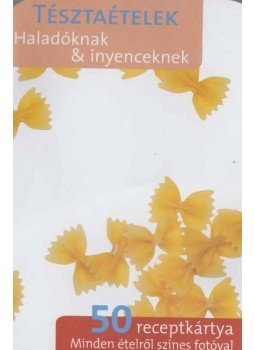  - Tésztaételek - Haladóknak & ínyenceknek, Pécs 2009 antikvár könyv