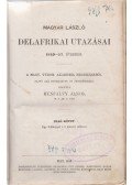 Magyar László - Magyar László délafrikai utazásai 1849–57. években.. Első kötet. [Unicus, több kötet nem jelent meg.]