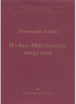 Petrovszki István - H-Arc-Művészetek magyarul (dedikált), Budapest 2009 antikvár könyv