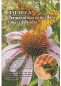 Baji Béla - Permakultúra és önellátó biogazdálkodás