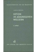 Helmut Liesche,Karl-Horst Paschke - Beton in aggressiven wässern