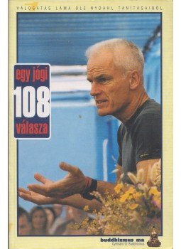 Láma Ole Nydahl - Egy jógi 108 válasza Láma Ole Nydahl - Egy jógi 108 válasza, Budapest 1998 antikvár könyv