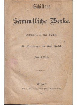 Schiller, Friedrich - Schillers sammtliche Werke - Zweiter Band Schiller, Friedrich - Schillers sammtliche Werke - Zweiter Band, Stuttgart 1877 antikvár könyv