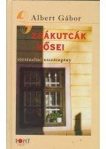 Albert Gábor - Zsákutcák hősei