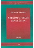 Füle Sándor - Napközi otthoni neveléstan