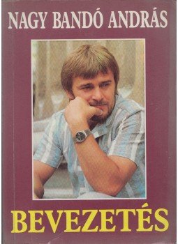 Nagy Bandó András - Bevezetés I. (dedikált) Nagy Bandó András - Bevezetés I. (dedikált), Győr 0 antikvár könyv