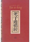 Lao-Ce - Tao te king / A kuotieni lelet