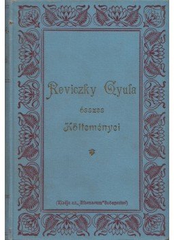 Reviczky Gyula - Reviczky Gyula összes költeményei Reviczky Gyula - Reviczky Gyula összes költeményei, Budapest 1900 antikvár könyv