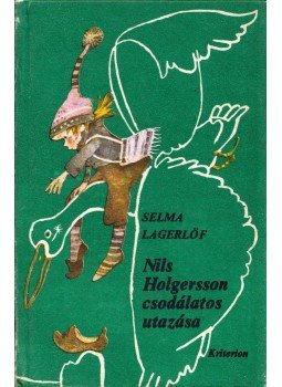 Selma Lagerlöf - Nils Holgersson csodálatos utazása Selma Lagerlöf - Nils Holgersson csodálatos utazása, Bukarest 1992 antikvár könyv