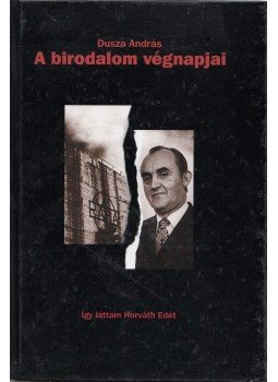 Dusza András - A birodalom végnapjai Dusza András - A birodalom végnapjai, Győr 2003 antikvár könyv