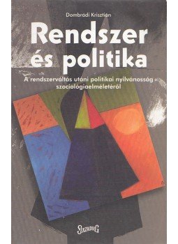 Dombrádi Krisztián - Rendszer és politika Dombrádi Krisztián - Rendszer és politika, Budapest 2004 antikvár könyv