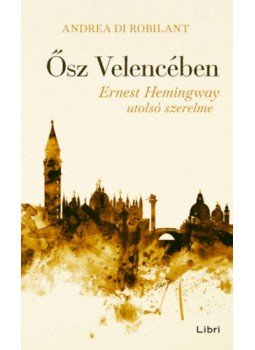 Andrea di Robilant - Ősz Velencében Andrea di Robilant - Ősz Velencében, Budapest 2019 antikvár könyv