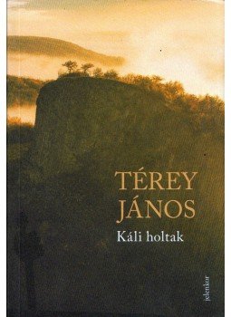 Térey János - Káli holtak Térey János - Káli holtak, Budapest 2019 antikvár könyv