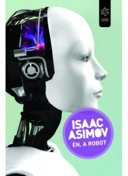 Isaac Asimov - Én, a robot Isaac Asimov - Én, a robot, null 2019 antikvár könyv