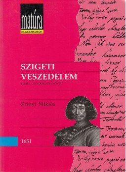 Zrínyi Miklós, Király Erzsébet - Szigeti veszedelem Zrínyi Miklós, Király Erzsébet - Szigeti veszedelem, Budapest 1994 antikvár könyv