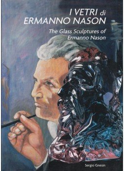 Gnesin, Sergio - I Vetri do Ermanno Nason - The Glass Sculptures of Ermanno Nason (dedikált),  2003 antikvár könyv