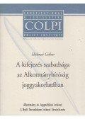 Halmai Gábor - A kifejezés szabadsága az Alkotmánybíróság joggyakorlatában