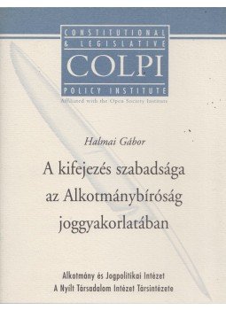 Halmai Gábor - A kifejezés szabadsága az Alkotmánybíróság joggyakorlatában,  1996 antikvár könyv