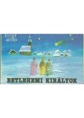 József Attila - Betlehemi királyok