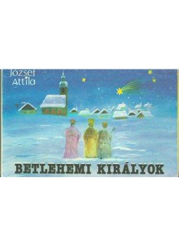 József Attila - Betlehemi királyok József Attila - Betlehemi királyok, 0 antikvár könyv