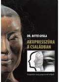 Dr. Bittó Gyula - Akupresszúra a családban